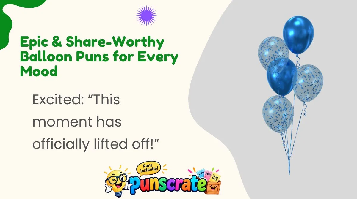 epic-and-share-worthy-balloon-puns-for-every-mood Epic & Share-Worthy Balloon Puns for Every Mood