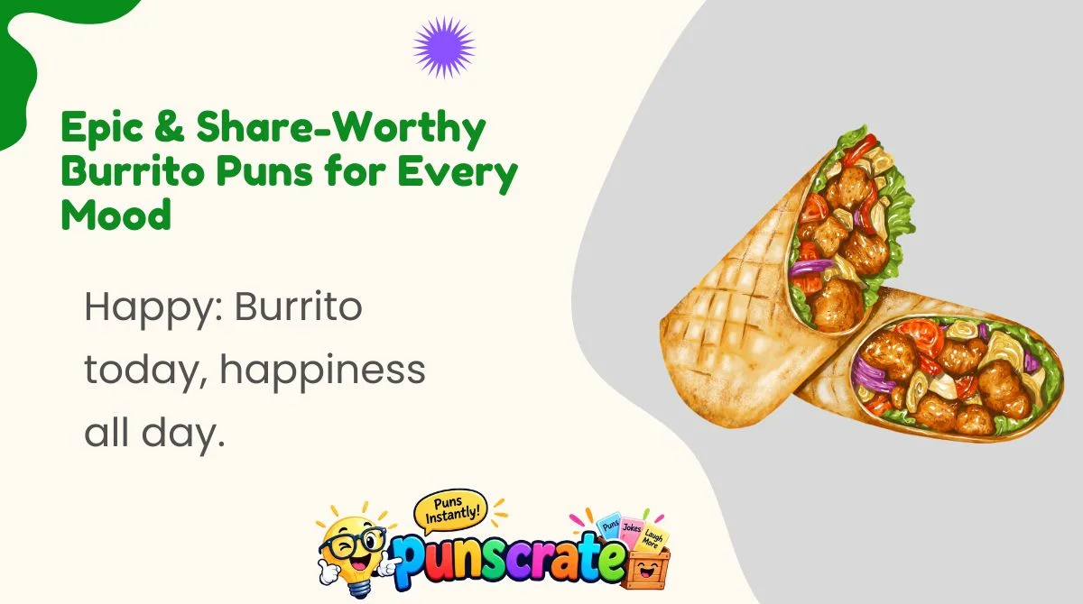 Epic & Share-Worthy Burrito Puns for Every Mood