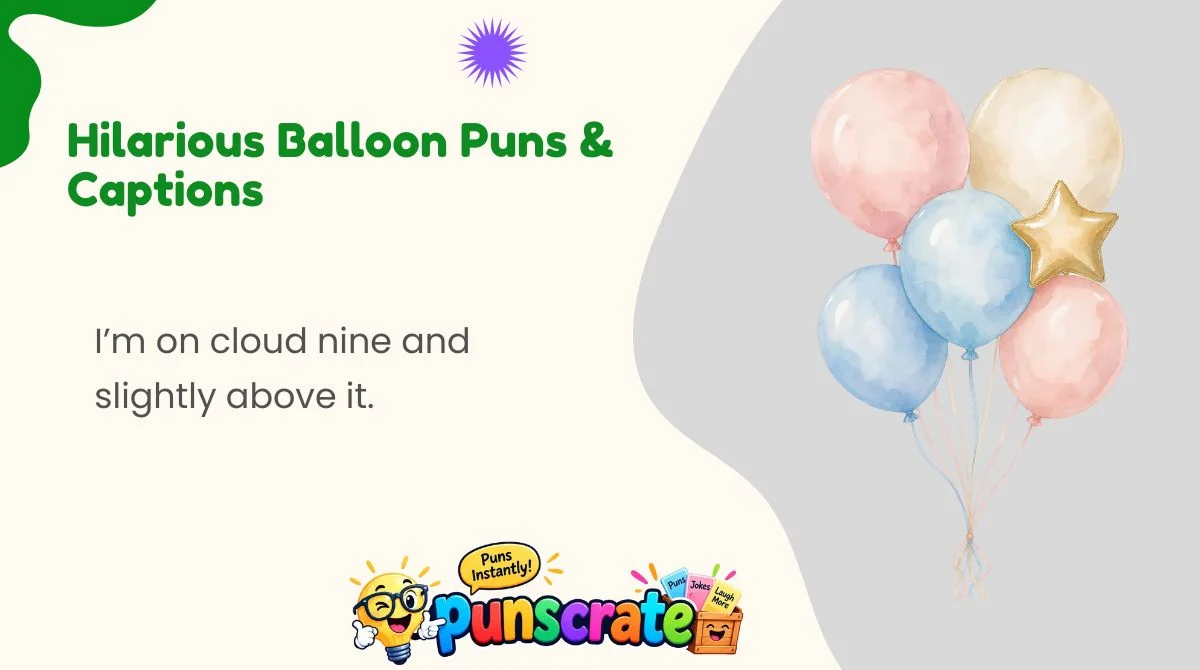 Hilarious Balloon Puns & Captions