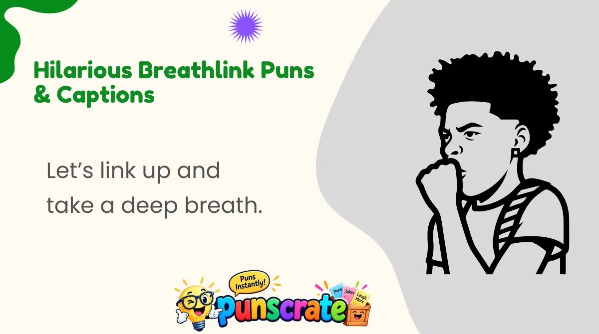 Hilarious Breathlink Puns & Captions
