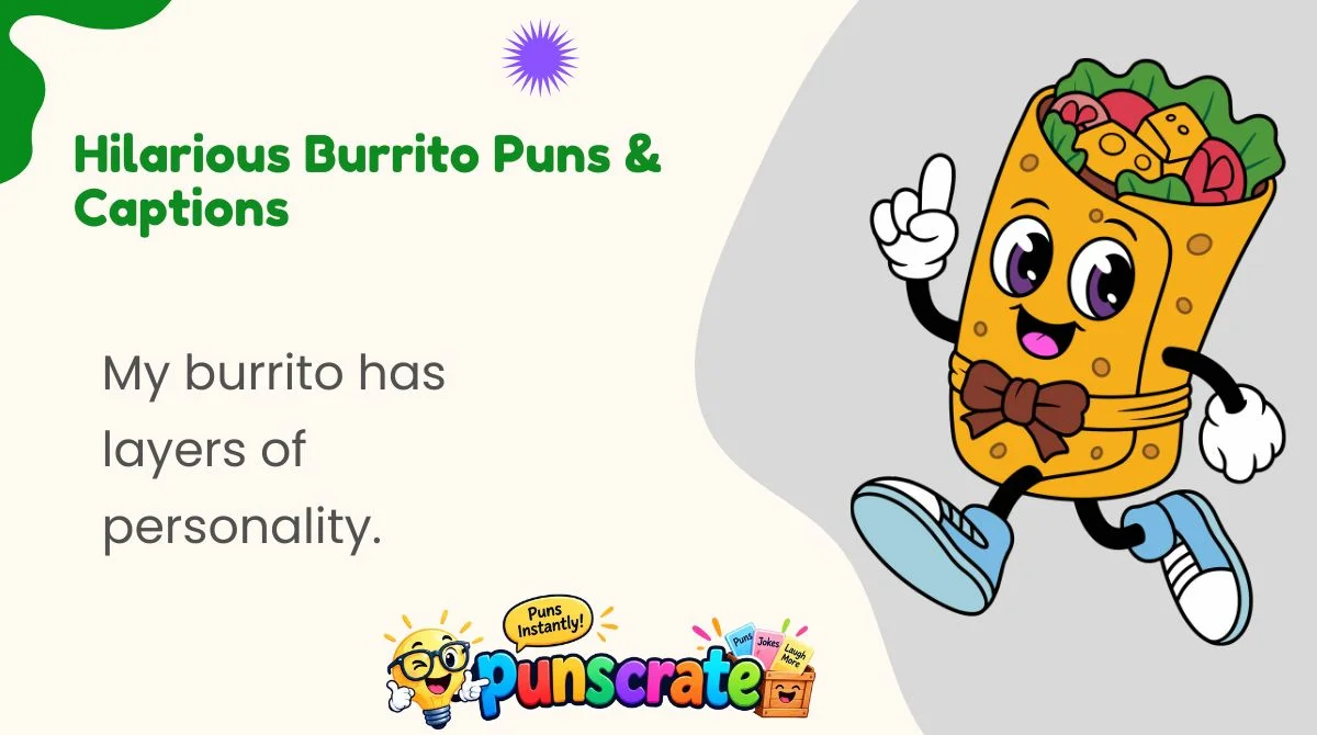 Hilarious Burrito Puns & Captions