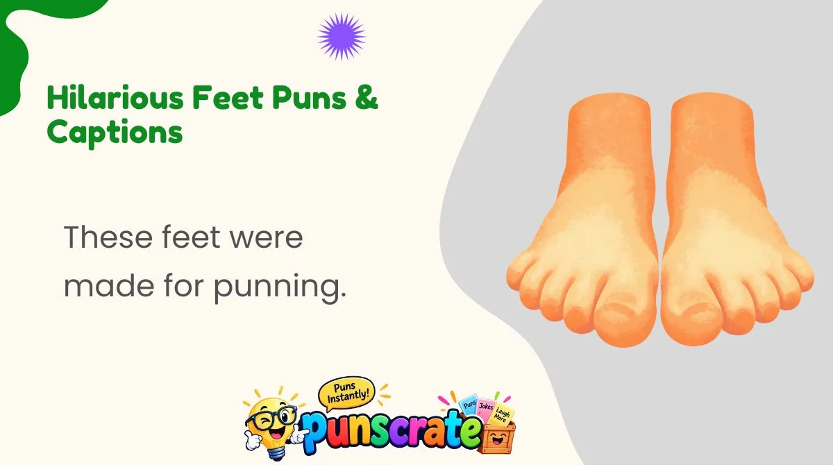 hilarious-feet-puns-and-captions Hilarious Feet Puns & Captions