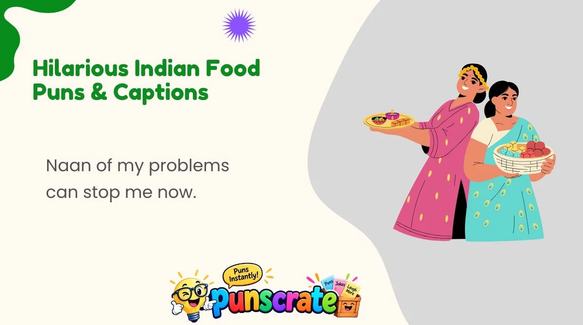 hilarious-indian-food-puns-and-captions Hilarious Indian Food Puns & Captions