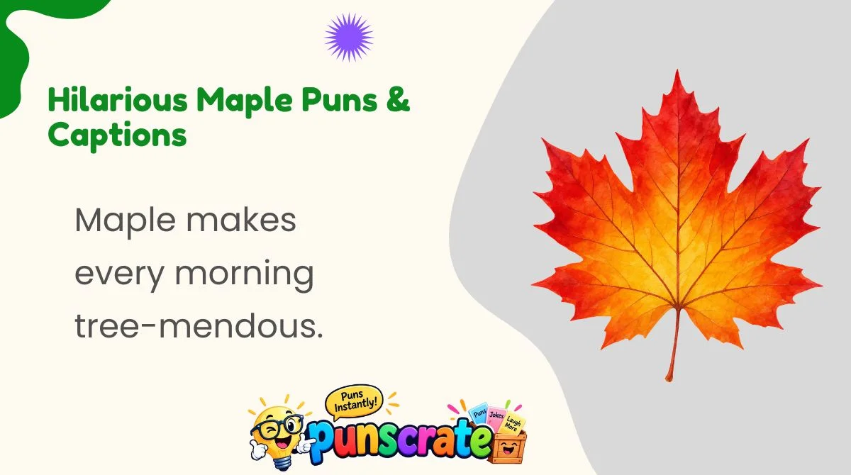 hilarious-maple-puns-and-captions Hilarious Maple Puns & Captions