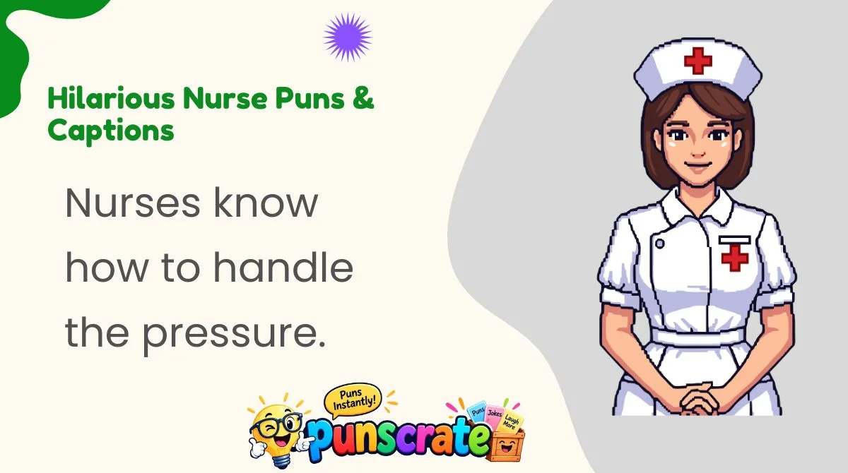 Hilarious Nurse Puns & Captions