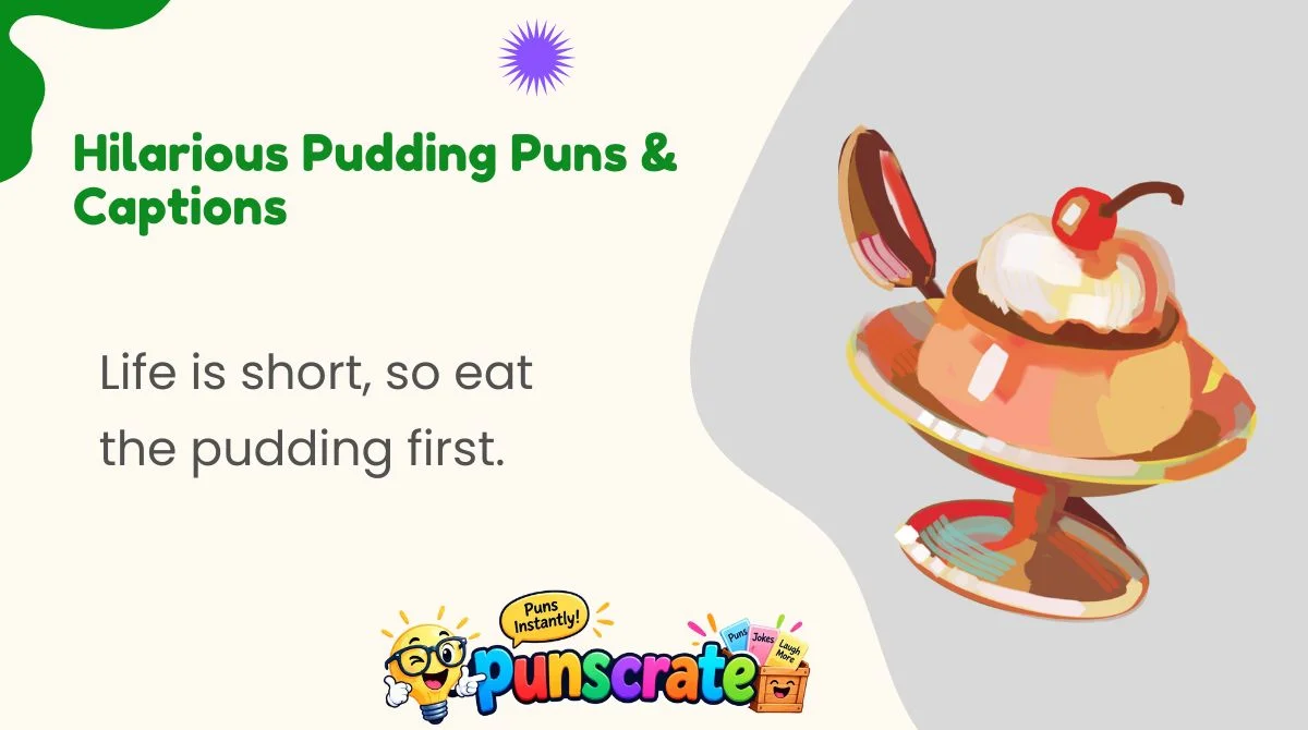 Hilarious Pudding Puns & Captions 