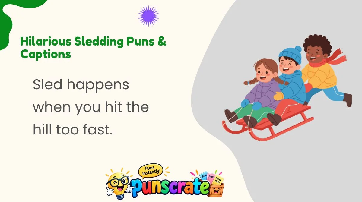 hilarious-sledding-puns-and-captions Hilarious Sledding Puns & Captions