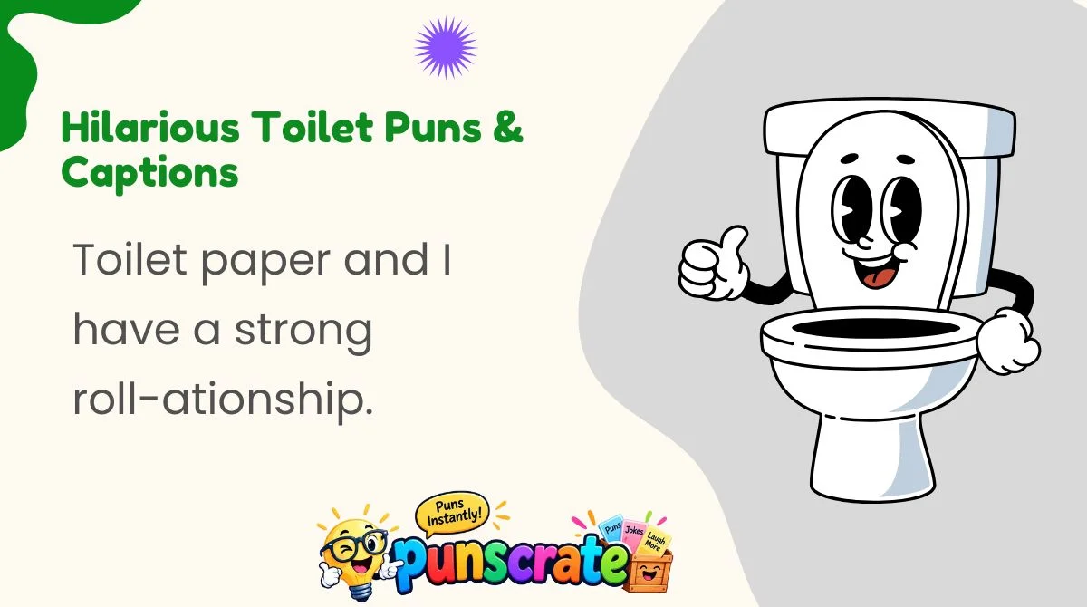 Hilarious Toilet Puns & Captions