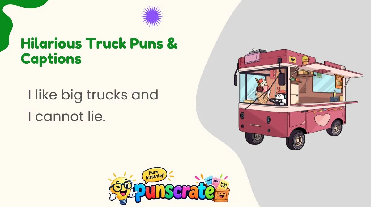 Hilarious Truck Puns & Captions