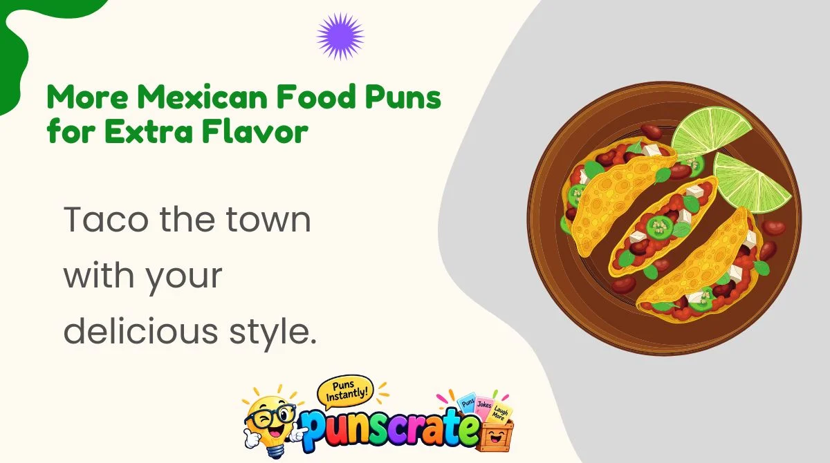 more-mexican-food-puns-for-extra-flavor More Mexican Food Puns for Extra Flavor