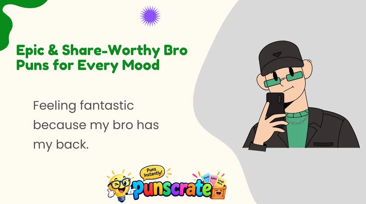 epic-and-share-worthy-bro-puns-for-every-mood Epic & Share-Worthy Bro Puns for Every Mood