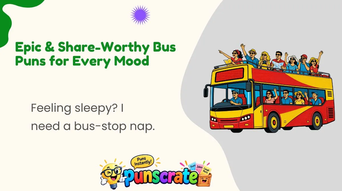 Epic & Share-Worthy Bus Puns for Every Mood 