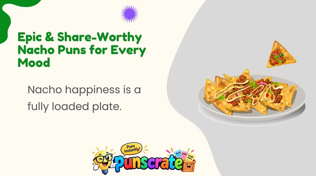 epic-and-share-worthy-nacho-puns-for-every-mood Epic & Share-Worthy Nacho Puns for Every Mood