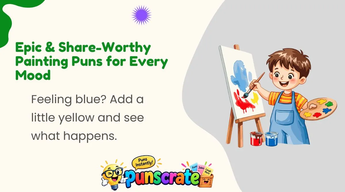 epic-and-share-worthy-painting-puns-for-every-mood Epic & Share-Worthy Painting Puns for Every Mood