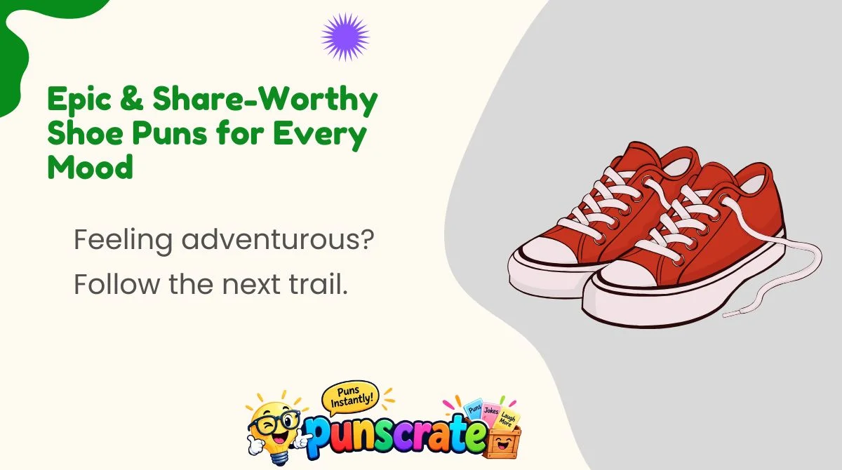 Epic & Share-Worthy Shoe Puns for Every Mood