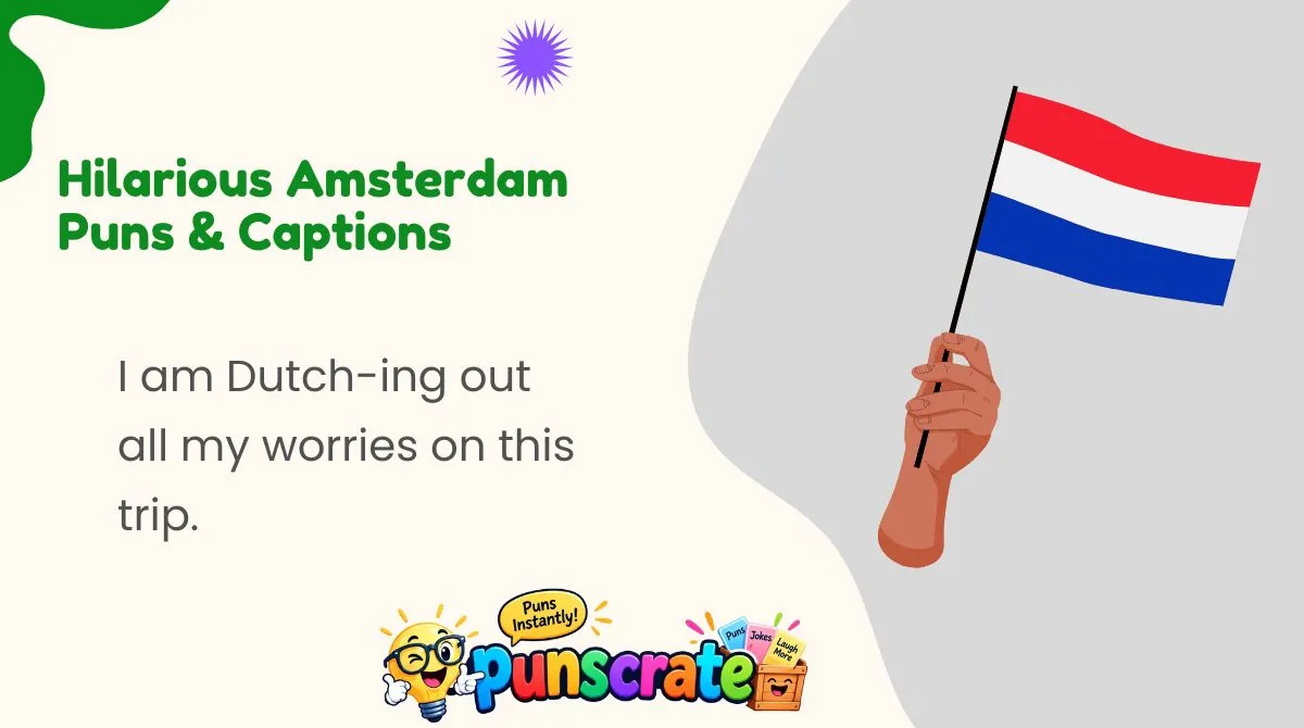 Hilarious Amsterdam Puns & Captions