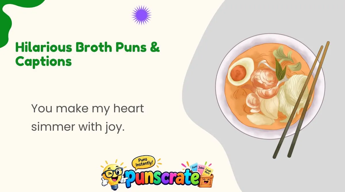 Hilarious Broth Puns & Captions