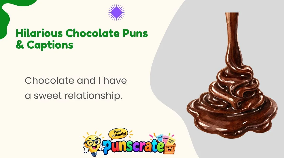 Hilarious Chocolate Puns & Captions