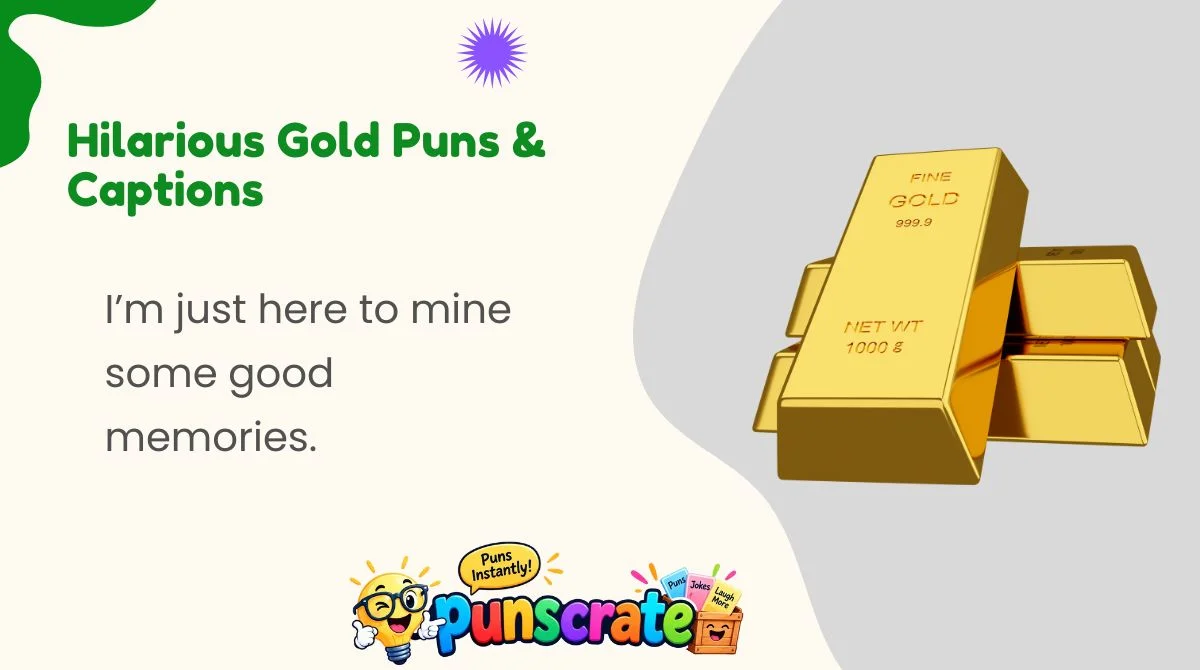 hilarious-gold-puns-and-captions Hilarious Gold Puns & Captions