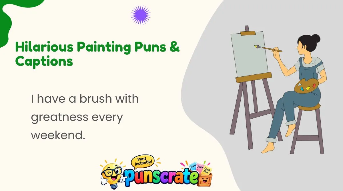 hilarious-painting-puns-and-captions Hilarious Painting Puns & Captions