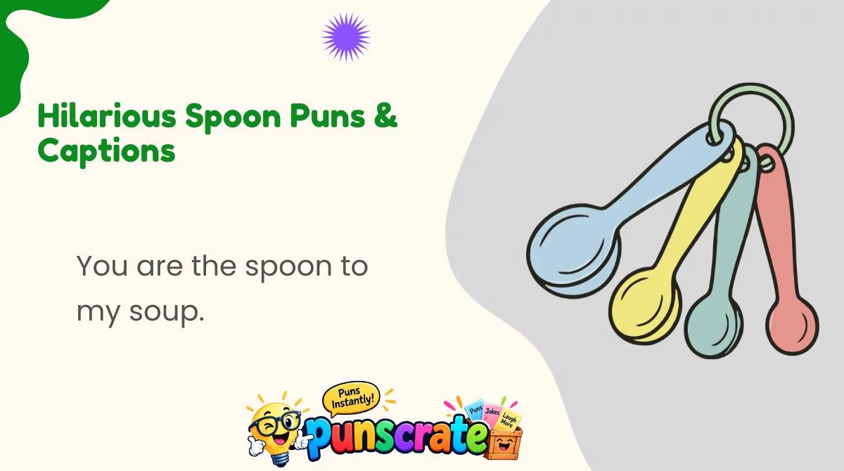 Hilarious Spoon Puns & Captions 